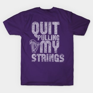 Quit Pulling My Strings T-Shirt